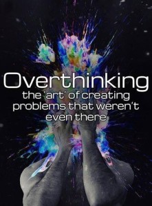 overthinking